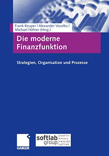 Die moderne Finanzfunktion: Strategien, Organisation, Prozesse (German Edition)