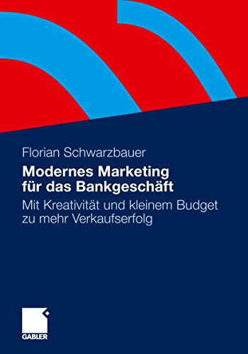 9783834944771: Modernes Marketing fr das Bankgeschft: Mit Kreativitt und kleinem Budget zu mehr Verkaufserfolg