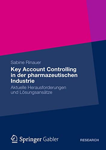 9783834944825: Key Account Controlling in der pharmazeutischen Industrie: Aktuelle Herausforderungen und Lsungsanstze (German Edition)