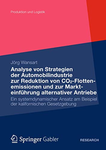 9783834944986: Analyse Von Strategien Der Automobilindustrie Zur Reduktion Von Co2-flottenemissionen Und Zur Markteinfhrung Alternativer Antriebe: Ein ... Beispiel Der Kalifornischen Gesetzgebung: 6