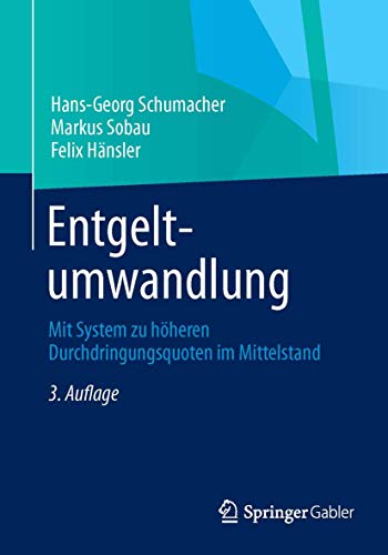 Stock image for Entgeltumwandlung: Mit System zu hheren Durchdringungsquoten im Mittelstand (German Edition) for sale by Lucky's Textbooks