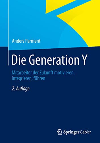 Imagen de archivo de Die Generation Y: Mitarbeiter der Zukunft motivieren, integrieren, fhren a la venta por medimops