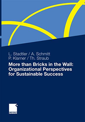 Stock image for More than Bricks in the Wall: Organizational Perspectives for Sustainable Success : A tribute to Professor Dr. Gilbert Probst for sale by Ria Christie Collections