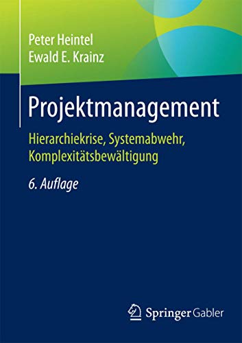 Imagen de archivo de Projektmanagement: Hierarchiekrise, Systemabwehr, Komplexittsbewltigung a la venta por medimops