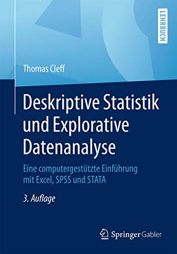 9783834947475: Deskriptive Statistik und Explorative Datenanalyse: Eine computergesttzte Einfhrung mit Excel, SPSS und STATA