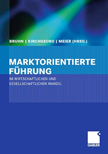 Stock image for Marktorientierte Fhrung im wirtschaftlichen und gesellschaftlichen Wandel (German Edition) for sale by Lucky's Textbooks