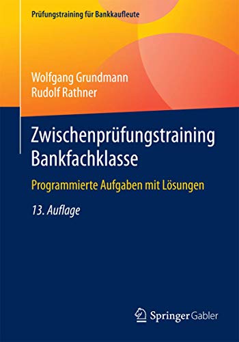 Stock image for Zwischenprfungstraining Bankfachklasse: Programmierte Aufgaben mit Lsungen (Prfungstraining fr Bankkaufleute) for sale by medimops
