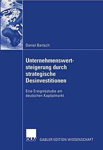 Stock image for Unternehmenswertsteigerung durch strategische Desinvestitionen : Eine Ereignisstudie am deutschen Kapitalmarkt for sale by Chiron Media