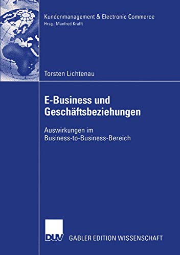 Stock image for E-Business und Geschäftsbeziehungen : Auswirkungen im Business-to-Business-Bereich for sale by Ria Christie Collections