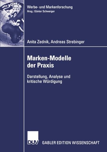 Stock image for Marken-Modelle der Praxis: Darstellung, Analyse und kritische Wrdigung (Werbe- und Markenforschung) for sale by medimops