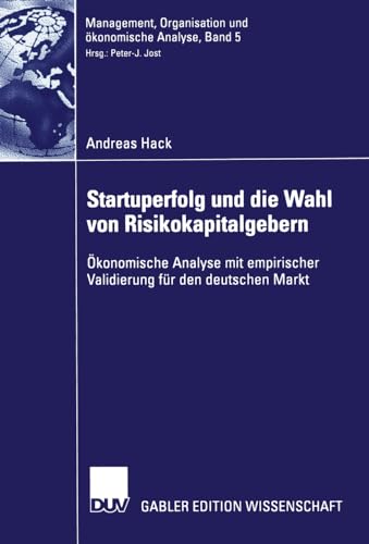 9783835000841: Startuperfolg und die Wahl von Risikokapitalgebern: konomische Analyse mit empirischer Validierung fr den deutschen Markt: 5 (Management, Organisation und konomische Analyse)