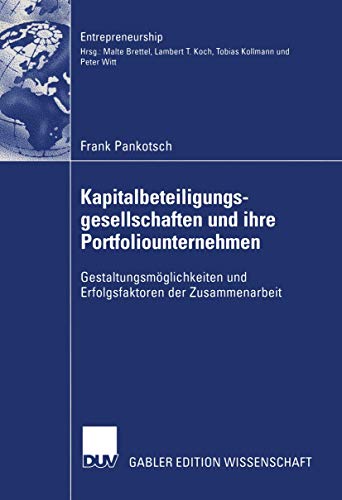 Stock image for Kapitalbeteiligungsgesellschaften und ihre Portfoliounternehmen : Gestaltungsm glichkeiten und Erfolgsfaktoren der Zusammenarbeit for sale by Ria Christie Collections