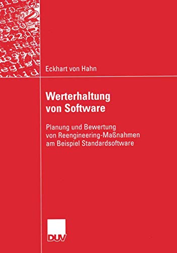 9783835001121: Werterhaltung von Software: Planung und Bewertung von Reengineering-Manahmen am Beispiel Standardsoftware (Wirtschaftsinformatik)