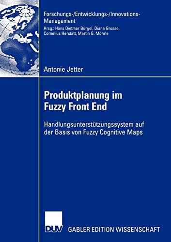 Beispielbild fr Produktplanung im Fuzzy Front End : Handlungsuntersttzungssystem auf der Basis von Fuzzy Cognitive Maps zum Verkauf von Buchpark