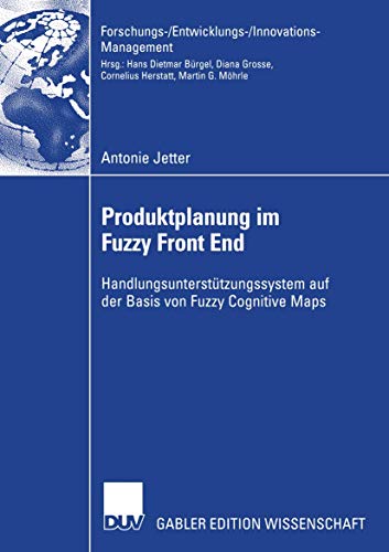 9783835001442: Produktplanung im Fuzzy Front End: Handlungsuntersttzungssystem auf der Basis von Fuzzy Cognitive Maps (Forschungs-/Entwicklungs-/Innovations-Management) (German Edition)