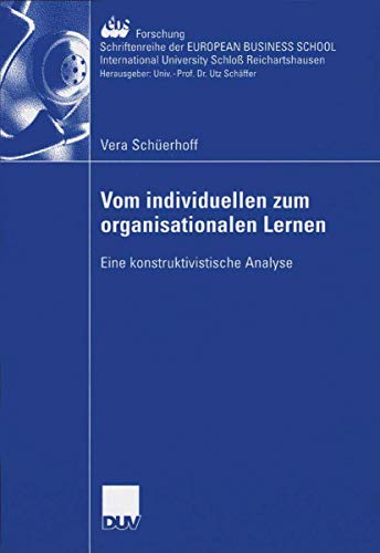 Stock image for Vom individuellen zum organisationalen Lernen : Eine konstruktivistische Analyse for sale by Chiron Media