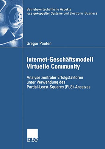 Stock image for Internet-Geschaftsmodell Virtuelle Community: Analyse Zentraler Erfolgsfaktoren Unter Verwendung Des Partial-Least-Squares (Pls)-Ansatzes for sale by Chiron Media