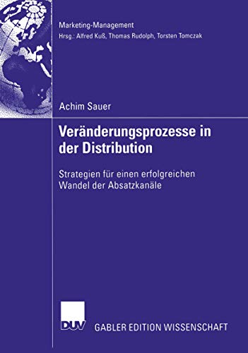 Stock image for Veranderungsprozesse in der Distribution : Strategien fur einen erfolgreichen Wandel der Absatzkanale for sale by Chiron Media