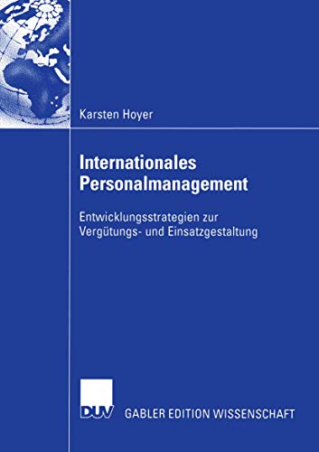 9783835001688: Internationales Personalmanagement: Entwicklungsstrategien zur Vergtungs- und Einsatzgestaltung (Gabler Edition Wissenschaft)