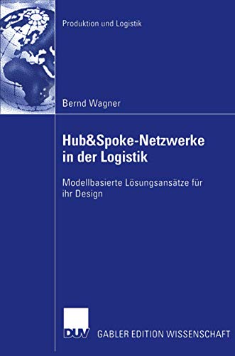 Stock image for Hub&Spoke-Netzwerke in der Logistik : Modellbasierte Losungsansatze fur ihr Design for sale by Chiron Media