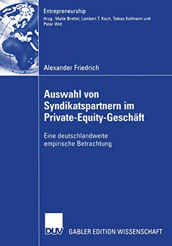 Stock image for Auswahl von Syndikatspartnern im Private-Equity-Geschaft : Eine deutschlandweite empirische Betrachtung for sale by Chiron Media