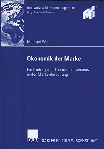 Stock image for Okonomik der Marke : Ein Beitrag zum Theorienpluralismus in der Markenforschung for sale by Chiron Media