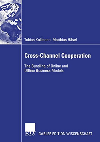 Imagen de archivo de Cross-Channel Cooperation: The Bundling of Online and Offline Business Models a la venta por medimops