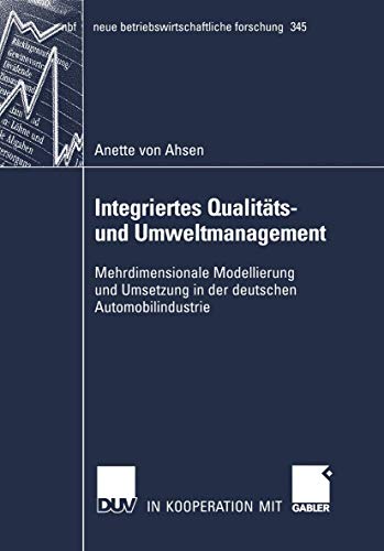 Stock image for Integriertes Qualitats- und Umweltmanagement : Mehrdimensionale Modellierung und Anwendung in der deutschen Automobilindustrie for sale by Chiron Media