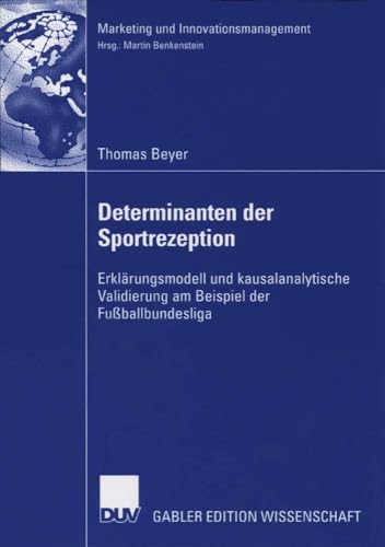 9783835002982: Determinanten der Sportrezeption: Erklrungsmodell und kausalanalytische Validierung am Beispiel der Fuballbundesliga: Erklrungsmodell Und ... Am Beispiel Der Fuballbundesliga