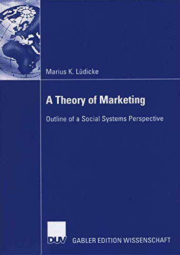 9783835003040: A Theory of Marketing: Outline of a Social Systems Perspective