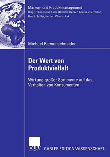 Beispielbild fr Der Wert Von Produktvielfalt: Wirkung Grosser Sortimente Auf Das Verhalten Von Konsumenten zum Verkauf von Chiron Media