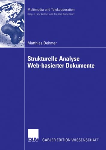 Beispielbild fr Strukturelle Analyse Web-basierter Dokumente (Multimedia und Telekooperation) (German Edition) zum Verkauf von Ria Christie Collections