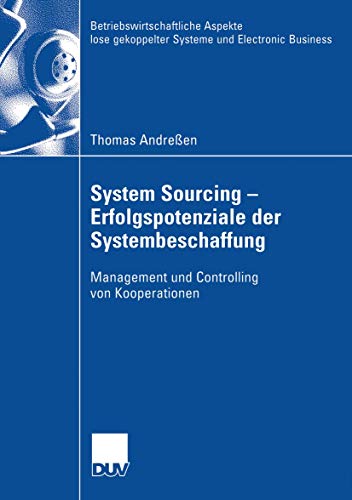 Stock image for System Sourcing - Erfolgspotenziale der Systembeschaffung : Management und Controlling von Kooperationen for sale by Chiron Media