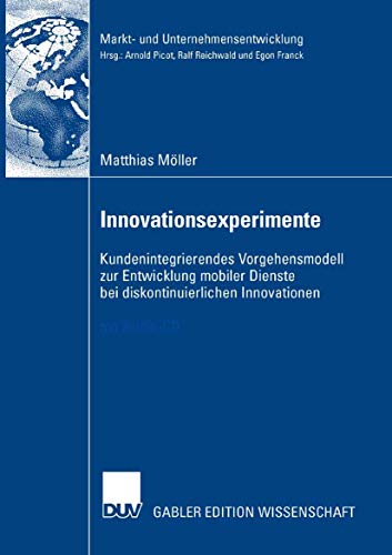 Imagen de archivo de Innovationsexperimente Kundenintegrierendes Vorgehensmodell zur Entwicklung mobiler Dienste bei diskontinuierlichen Innovationen a la venta por Buchpark