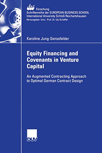 Beispielbild fr Equity Financing and Covenants in Venture Capital : An Augmented Contracting Approach to Optimal German Contract Design zum Verkauf von Chiron Media