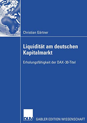 Beispielbild fr Liquiditt am deutschen Kapitalmarkt: Erholungsfhigkeit der DAX-30-Titel (German Edition) zum Verkauf von Norbert Kretschmann