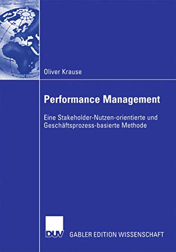 Beispielbild fr Performance Management : Eine Stakeholder-Nutzen-orientierte und Geschftsprozess-basierte Methode zum Verkauf von Buchpark