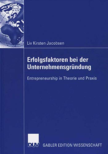 Beispielbild fr Erfolgsfaktoren bei der Unternehmensgrndung. Entrepreneurship in Theorie und Praxis zum Verkauf von medimops