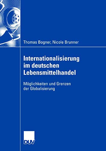 Stock image for Internationalisierung im deutschen Lebensmittelhandel: Mglichkeiten und Grenzen der Globalisierung (German Edition) for sale by medimops