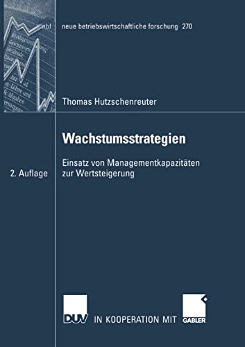 9783835003903: Wachstumsstrategien: Einsatz von Managementkapazitten zur Wertsteigerung: 270 (neue betriebswirtschaftliche forschung (nbf))