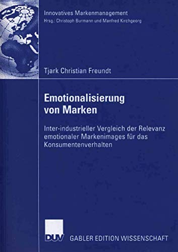 Beispielbild fr Emotionalisierung von Marken : Inter-industrieller Vergleich der Relevanz emotionaler Markenimages fur das Konsumentenverhalten zum Verkauf von Chiron Media