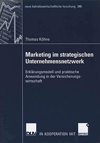 Stock image for Marketing im strategischen Unternehmensnetzwerk : Erklarungsmodell und praktische Anwendung in der Versicherungswirtschaft for sale by Chiron Media