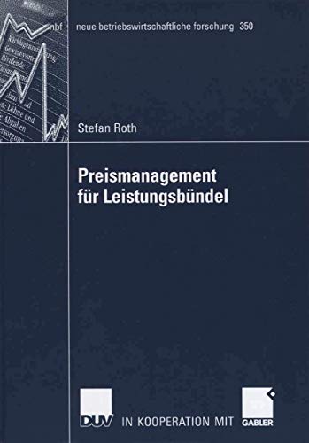 Preismanagement für Leistungsbündel Preisbildung, Bündelung und Delegation - Woratschek, Prof. Dr. Herbert und Stefan Roth