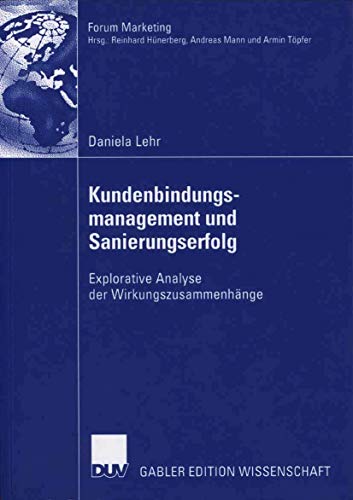 Beispielbild fr Kundenbindungsmanagement Und Sanierungserfolg: Explorative Analyse Der Wirkungszusammenhange zum Verkauf von Chiron Media