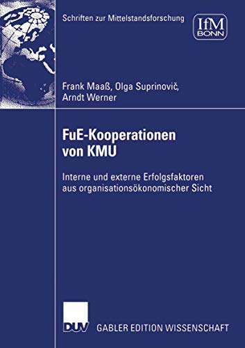 Stock image for Fue-Kooperationen Von Kmu: Interne Und Externe Erfolgsfaktoren Aus Organisationsokonomischer Sicht for sale by Chiron Media