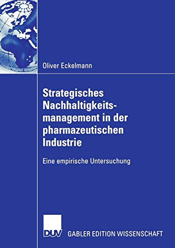 Stock image for Strategisches Nachhaltigkeitsmanagement in der pharmazeutischen Industrie : Eine empirische Untersuchung for sale by Chiron Media