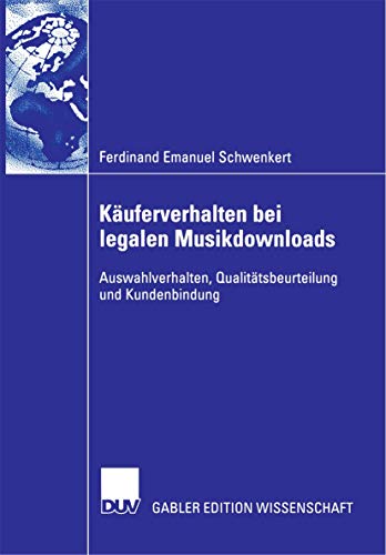 9783835005082: Kuferverhalten bei Legalen Musikdownloads: Auswahlverhalten, Qualittsbeurteilung und Kundenbindung (German Edition)