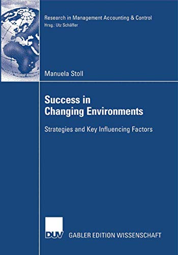 Stock image for Success In Changing Enviroments: Strategies And Key Influencing Factors. Dissertation European Business School Oestrich-Winkel 2006 for sale by Revaluation Books