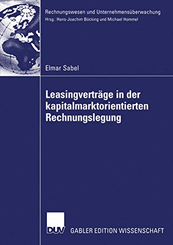 Beispielbild fr Leasingvertrge in der kapitalmarktorientierten Rechnungslegung (Rechnungswesen und Unternehmensberwachung) (German Edition) zum Verkauf von Lucky's Textbooks