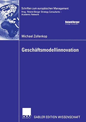 Beispielbild fr Geschaftsmodellinnovation : Initiierung eines systematischen Innovationsmanagements fur Geschaftsmodelle auf Basis lebenszyklusorientierter Fruhaufkl zum Verkauf von Chiron Media